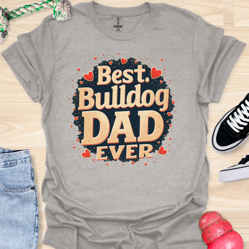 The best bulldog dad ever - V5 - The Love T-Shirt